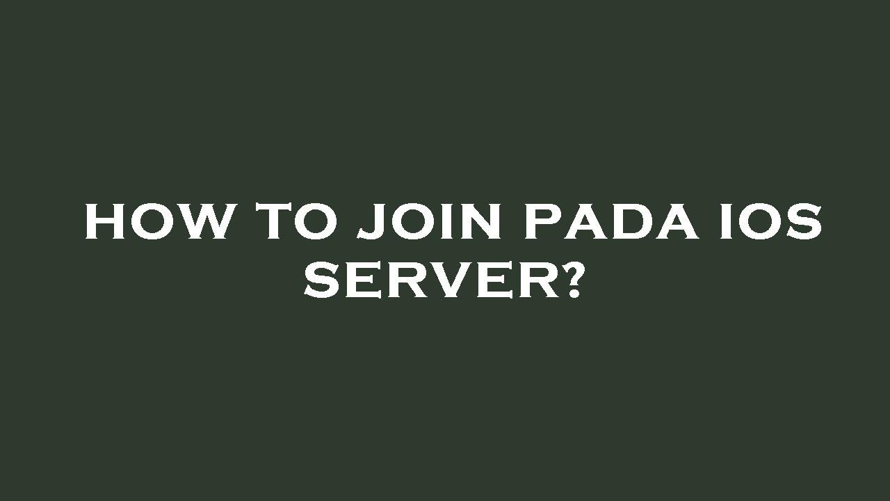 How to join pada ios server? - YouTube