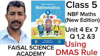 Class 5 Unit 4 Ex 7 Q # 1,2,3 DMAS Rule NBF Maths New Edition @faisal science academy
