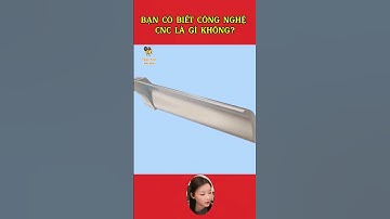 Công nghệ CNC là gì? #shotsvideo #kienthuc #cnc #giảitrí #khampha #khoahoc #thinhhanh