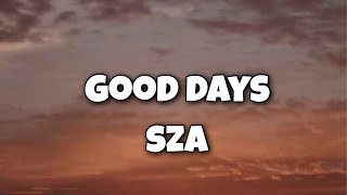 Good Days - SZA (Lyrics Video)