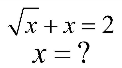 Squrt of x + x = 2 || Find the value of x || Harvard University Interview tricks