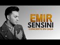 EMIR SENSINI - Concierto en CASA (Live)