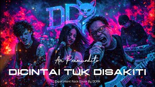 ARI PRAMUNDITO - DICINTAI TUK DISAKITI | ROCK EXPERIMENTAL COVER | DDRK LABORATORY STUDIO