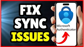 How to Fix Microsoft Authenticator Sync Issues Fast | Step-by-Step Guide!
