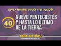 Día 40: Un nuevo Pentecostés y hasta lo último de la tierra - Guía 40 días | Escuela de Oración