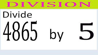 Divide 4865 by 5
