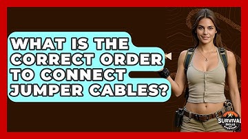What Is The Correct Order To Connect Jumper Cables? - Survival Skills for Everyone