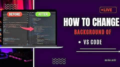 How to change background in Vscode 2024 |#tutorial #bugology #vscode #background #theme #2024 .