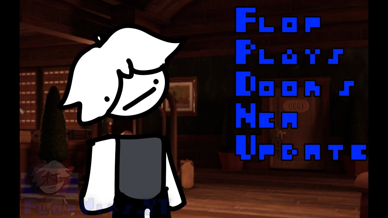 Flop plays Door's NEW UPDATE!