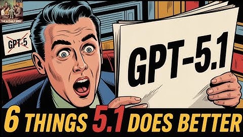 6 Things GPT-5.1 Does Better