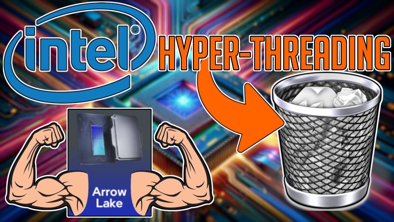 Is INTEL KILLING HYPER-THREADING To BOOST NEXT GEN CPUs? - YouTube