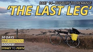 'SYDNEY TO PERTH - DONE' - 50 Days - Part 14 - Bunbury to Fremantle