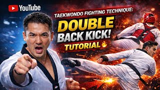 Taekwondo Fighting Technique: Double Back Kick Tutorial (Step-by-Step) ♥ | Master Zaber RWTC