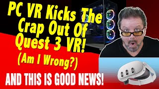 Can Quest 3 Compete With PC Virtual Reality in 2024?  Are YOU Ready To Take It To The Next Level?