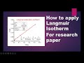 Langmuir isotherm  how to apply langmuir isotherm to experimental data  asif research lab