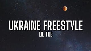 Lil Toe - Ukraine Freestyle (Lyrics)