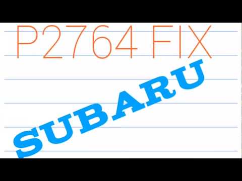 How to fix code P2764 on a Subaru