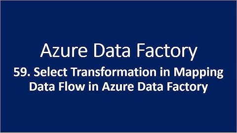 59. Select Transformation in Mapping Data Flow in Azure Data Factory