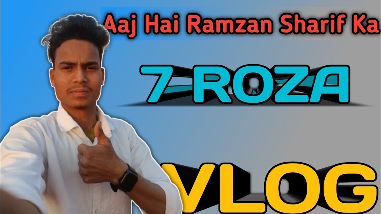 Aaj Hai Ramzan Sharif Ka 7 ROZA 🤲❤️
