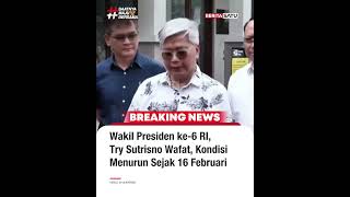 Wakil Presiden ke-6 Republik Indonesia Try Sutrisno Meninggal Dunia #beritasatu