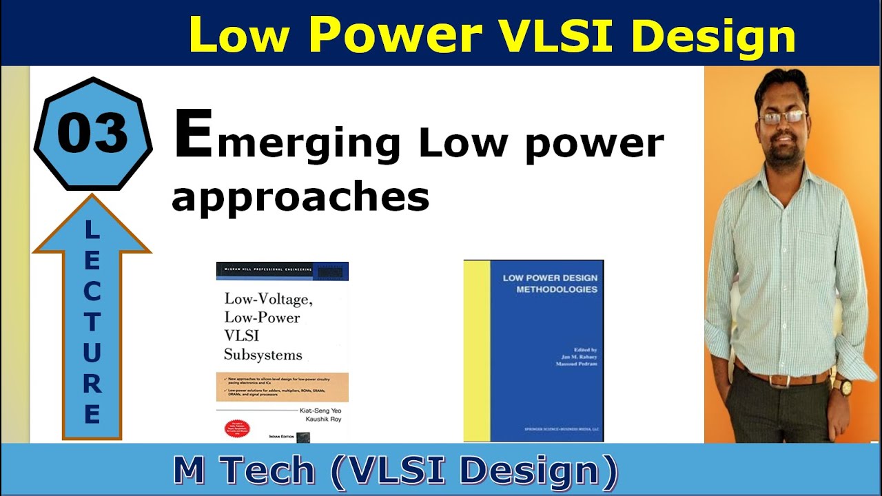 Lecture No. - 03 | Emerging Low Power VLSI Approaches | - YouTube