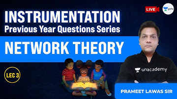 Instrumentation: Network Theory | Lec - 3 | GATE Previous Year Questions Series |GATE/ESE IN Exam