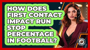 How Does First Contact Impact Run Stop Percentage In Football? - Gridiron Data Digest