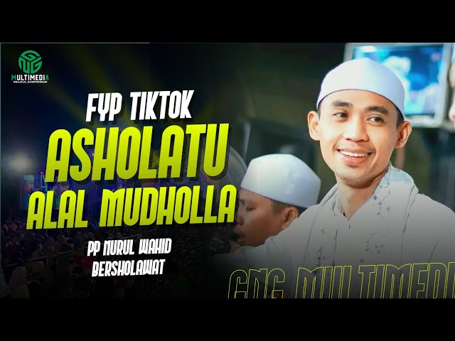 FYP TIKTOK NI II Asholatu Alal Mudholla II PP Nurul Wahid Bersholawat class=