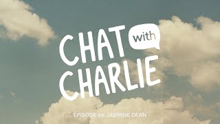 Chat with Charlie Episode 10: Jasmine Dean