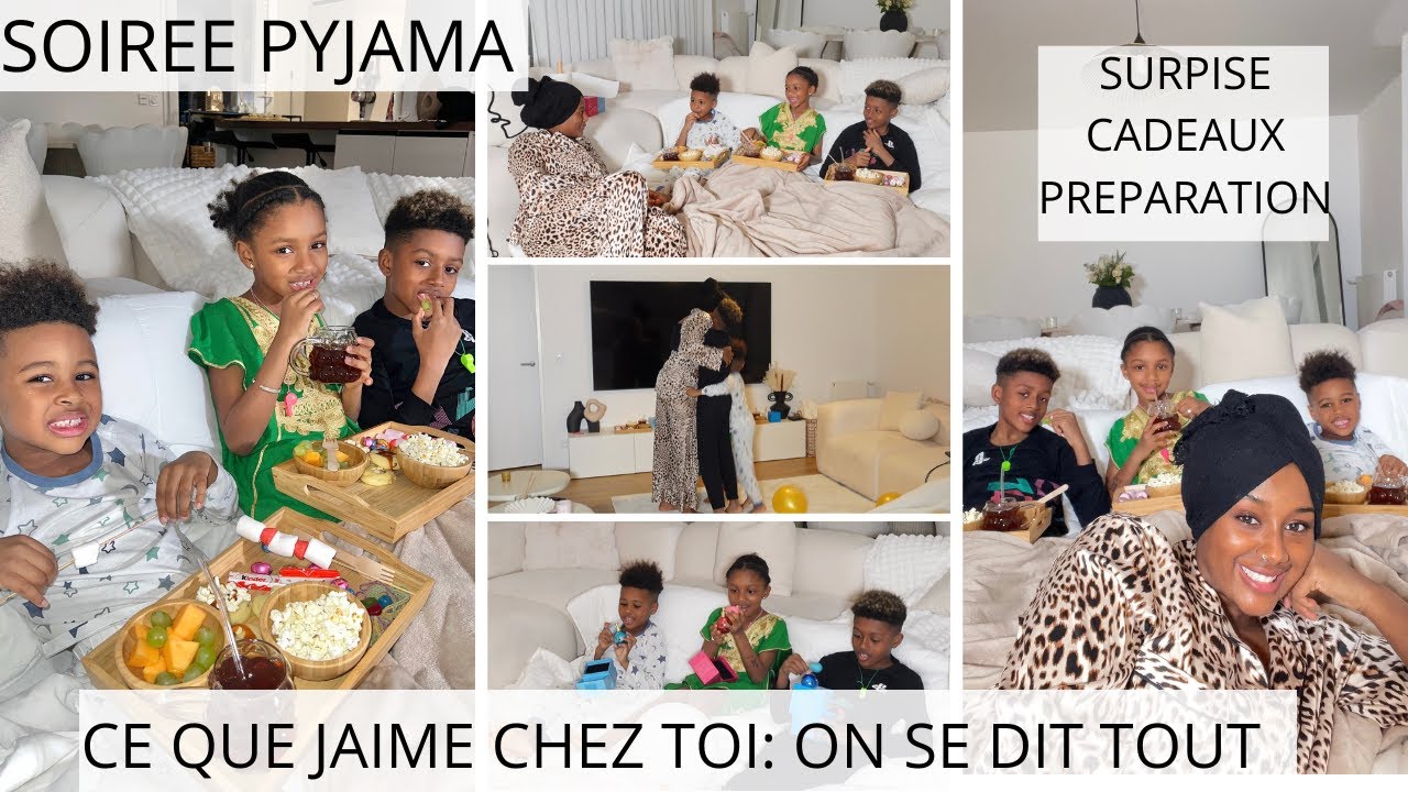 SOIREE PYJAMA SURPRISE POUR MES BEBES ET ON SE DIT TOUT  CE QUE JAIME CHEZ TOI 