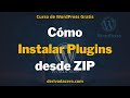 Cómo instalar un plugin en WordPress desde un archivo ZIP