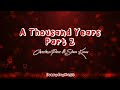 (1 Hour Lyrics) A Thousand Years Part 2 - Christina Perri ft. Steve Kazee