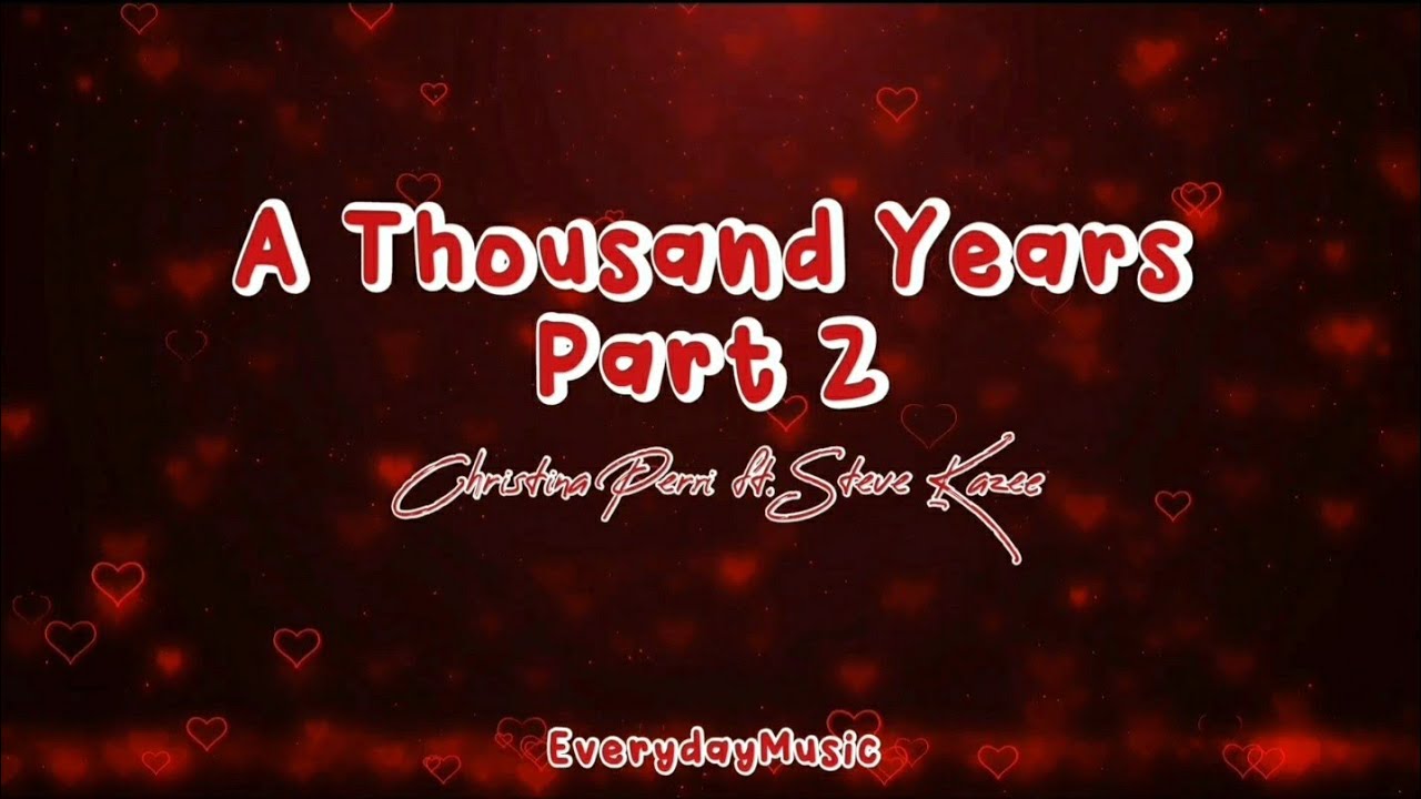 (1 Hour Lyrics) A Thousand Years Part 2 - Christina Perri ft. Steve Kazee