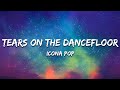 Icona Pop Tears On The Dancefloor Lyrics mp3