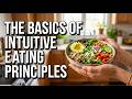 Stop Dieting: The Basics of Intuitive Eating Principles