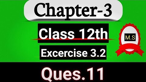 Class 12 Ex 3.2 Q11 Math | Matrices Introduction|Q11 Ex 3.2 Class 12 Math| Ex 3.2 q 11 Class 12 Math