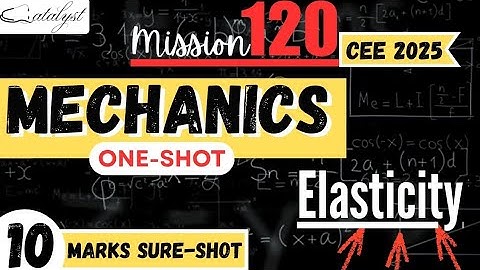 Elasticity one shot || Mechanics || Crash course || CEE || Catalyst Institute 