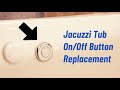 Jacuzzi Tub On/Off Button Replacement and Location Change