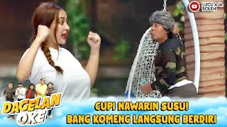 CUPI NAWARIN SUSU! BANG KOMENG LANGSUNG BERDIRI - DAGELAN OKE