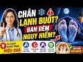 Chân Lạnh Buốt Ban Đêm? Dấu Hiệu Cơ Thể Bạn Đang Có Vấn Đề