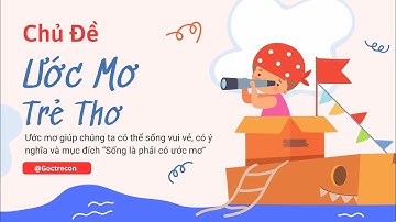 ƯỚC MƠ- PHẦN 3| GÓC TRẺ CON- LÒNG BIẾT ƠN VÀ NIỀM MƠ ƯỚC