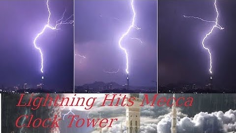 Thunderstorm and lightning in Makkah | Lightning Hits Mecca Clock Tower | Heavy Rain in Makkah