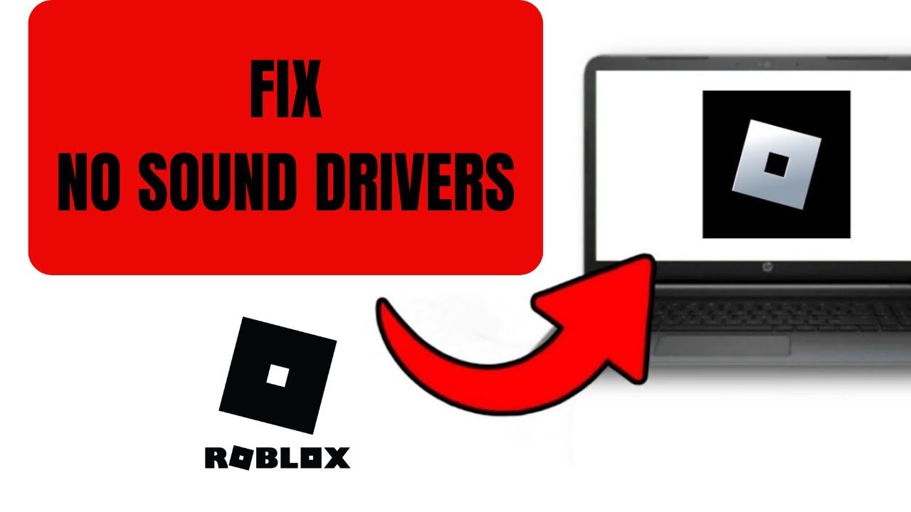 How To Fix No Sound In Roblox Missing Sound Drivers Windows 10 11 