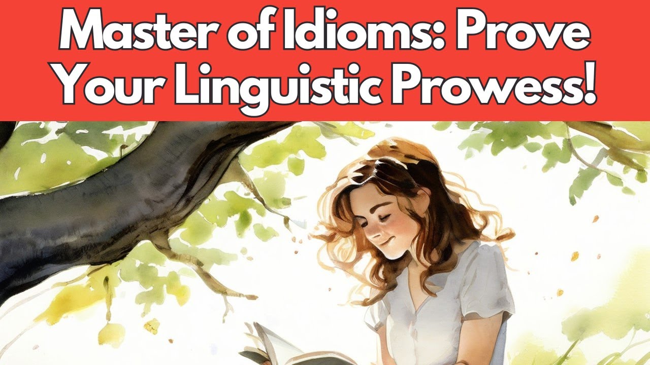 Master of Idioms: Prove Your Linguistic Prowess!