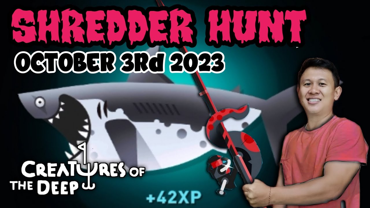 SHREDDER HOW TO CATCH OCTOBER 3rd 2023 CREATURES OF THE DEEP FISHING