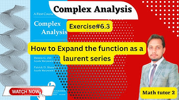 Exercise#6.3 Complex analysis by Denni zill || Expand the given function by Laurent series