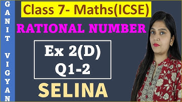 Rational number | ICSE class 7 mathematics | Chapter 2 | Exercise 2 (D) | Q 1-2 | Selina