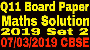 Q11 Section C ||Maths Paper Solutions 2019 || CBSE Board Exam Solution || Update 2019