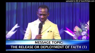 Audio: The Release or Deployment of Faith - Pastor Paul Enenche