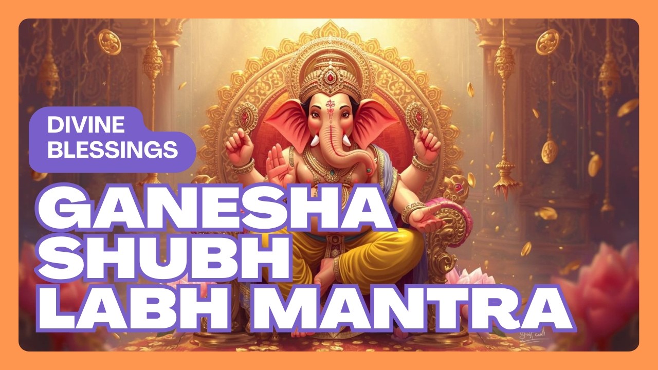 ॐ श्री गणेशाय नमः | Shubh Labh Mantra for Good Luck & Positive Energy